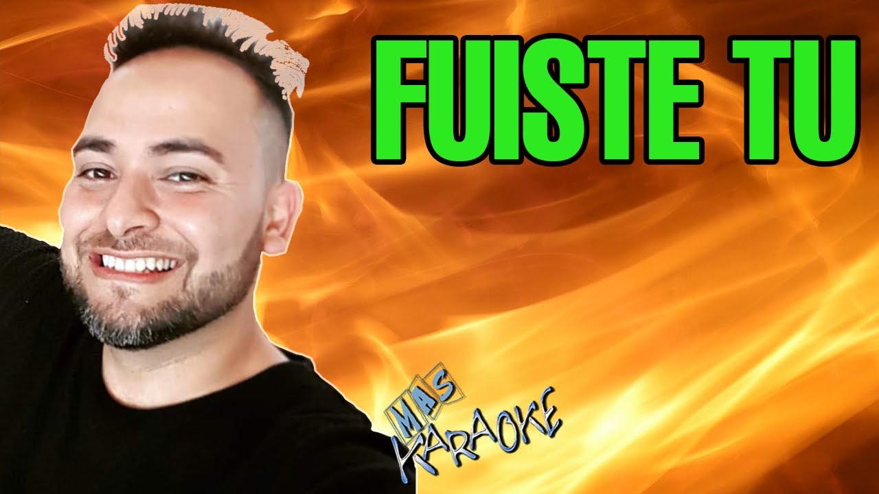 FUISTE TU