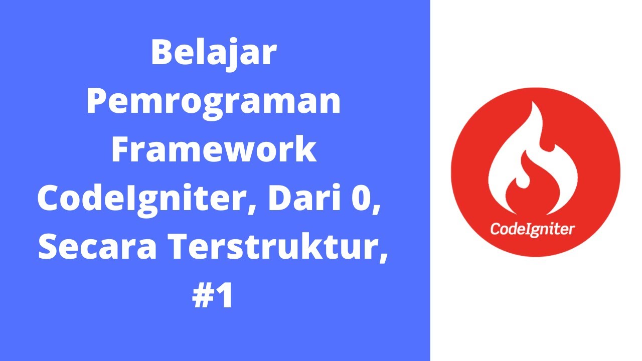 Belajar Pemrograman Framework CodeIgniter, Dari 0, Secara Terstruktur, #1