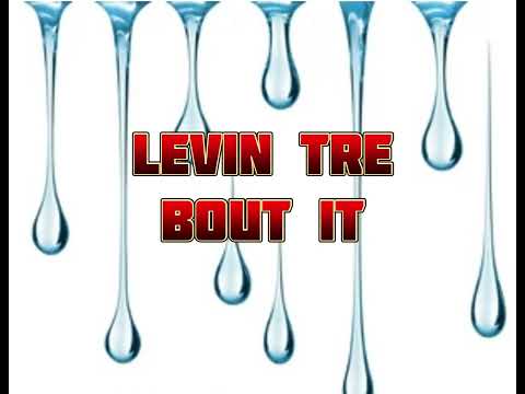Levin Tre-Bout It Prod By (Bradley Moon)
