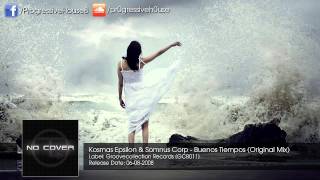 Kosmas Epsilon & Somnus Corp - Buenos Tiempos (Original Mix)