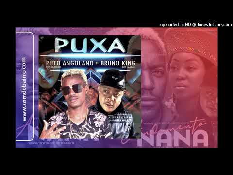 Puto Angolano, Bruno King - Puxa (Kuduro) 2023
