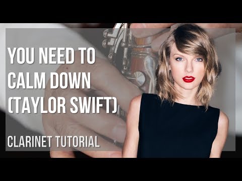 How to play You Need To Calm Down by Taylor Swift on Clarinet (Tutorial)