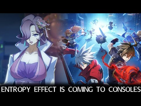 BLAZBLUE ENTROPY EFFECT X IS FINALLY COMING TO CONSOLES! WITH LORE!? [Discussion]
