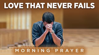 God&#39;s Love Will Never Fail You | A Blessed Morning Prayer To Begin The Day