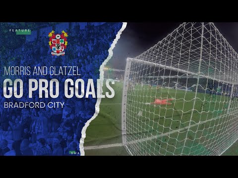 From the GoPro | Morris and Glatzel goals against Bradford