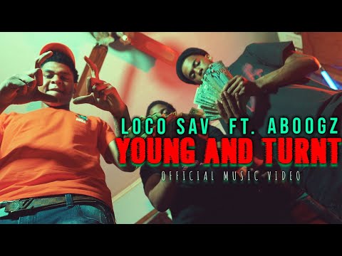Loco Sav Ft. Aboogz- "Young And Turnt" Official Video (Dir. By @SethRWelch)