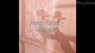 Novo Amor - Seneca (legendado)