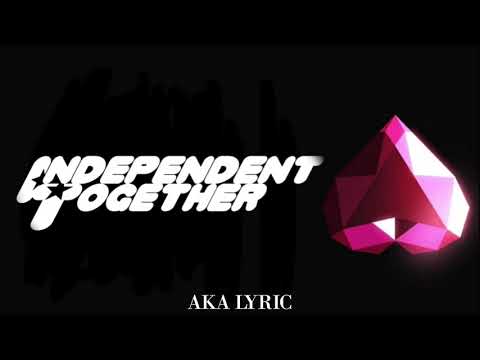 Independent together - Letra - STEVEN UNIVERSE
