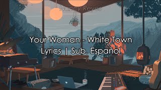Your Woman - White Town l Lyrics / Sub. Español