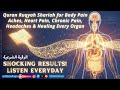 Ruqyah For Healing Every Organ Body Pain Aches Heart Pain Chronic Pain Headaches Sickness