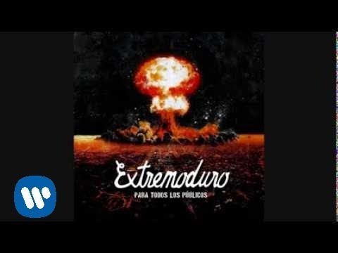 Extremoduro - ¡Qué borde era mi valle! (Audio oficial)