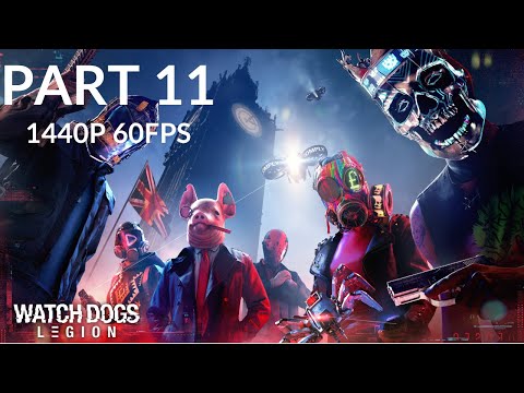 WATCH DOGS: LEGION 100% Walkthrough Gameplay Part 11 - No Commentary (PC - 1440p 60FPS)