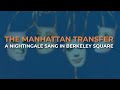 The Manhattan Transfer - A Nightingale Sang In Berkeley Square (Official Audio)