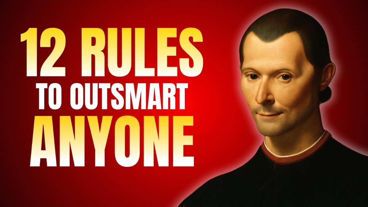 How To OUTSMART Anyone: 12 MACHIAVELLIAN RULES FOR TOTAL DOMINANCE