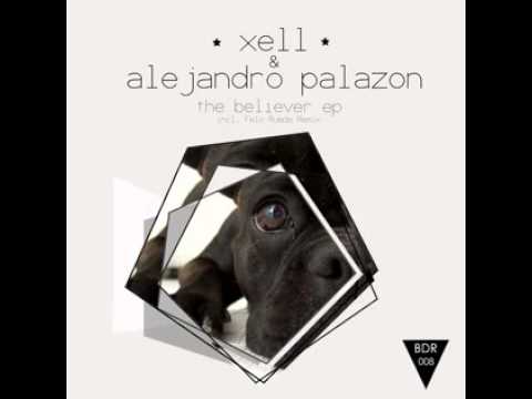 Xell, Alejandro Palazon - The Believer (Original Mix) (Original Mix)