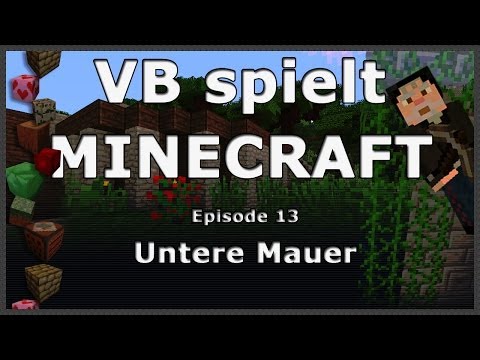 VB spielt Minecraft [1.7.x] [13] - Untere Mauer