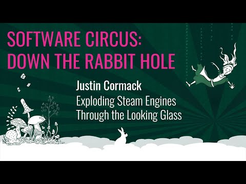 Justin Cormack - Exploding Steam Engines Through the Looking Glass