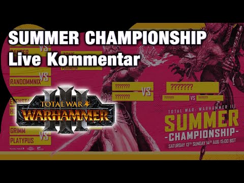 SUMMER CHAMPIONSHIP LIVE KOMMENTAR - Total War: Warhammer 3