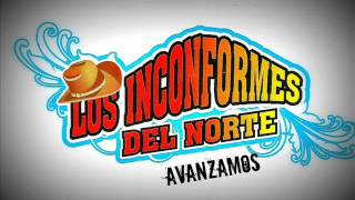 Los inconformes del norte  Tus desprecios