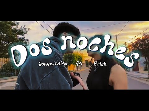 Dos Noches - Joaquincito ft Brish | Prod. Acum studio (Videoclip Oficial)