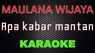 Download lagu Maulana Wijaya - Apa kabar mantan [Karaoke] | LMusical mp3