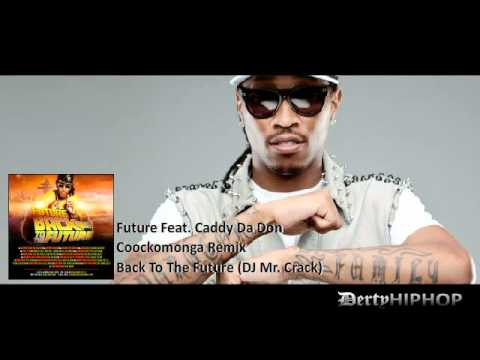Future - Coockomonga Remix Feat Caddy Da Don