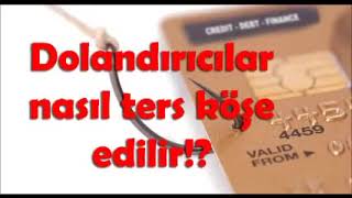 Dolandırıcılar Nasıl Ters Köşe Edilir?