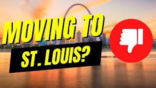 AVOID Moving to ST. LOUIS Missouri Unless You Can Handle These 10 Facts [REAL TALK]