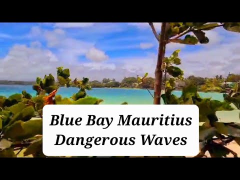 Vagues dangereuse à Blue Bay L'ile Maurice - Blue Lagoon at Blue Bay Mauritius
