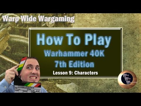 How to Play Warhammer 40K: Lesson 9- Characters
