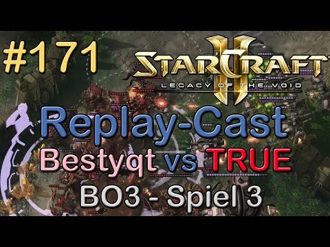 SC2: LotV Beta Replay-Cast #171 [Beastyqt (T) vs TRUE (Z)] BO3 Spiel 3