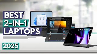 Best 2-in-1 Laptop 2025 | Top 5 Best 2-in-1 Laptops (Buying Guide)
