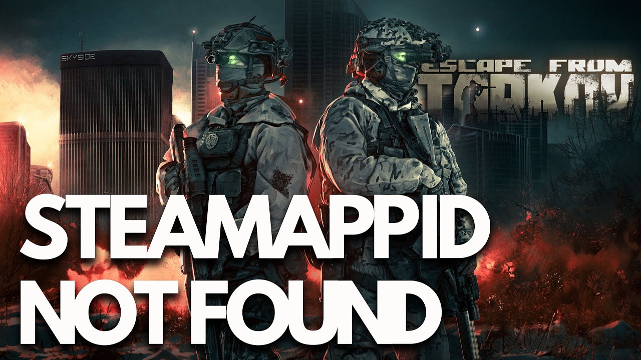Escape from Tarkov Error SteamAppId Not Found In Environment Variables Unhandled Exception FIX