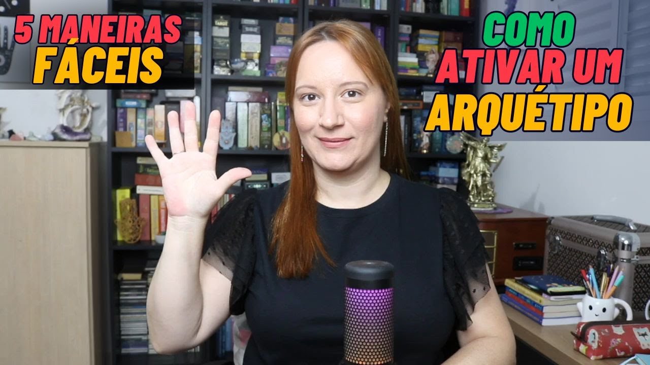 Como ATIVAR um ARQUÉTIPO - 5 Maneiras Fáceis e Rápidas!