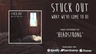 Stuck Out - Headstrong