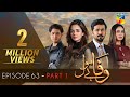 Wafa Be Mol | Episode 63 - Part 1 | HUM TV Drama | 5 November 2021