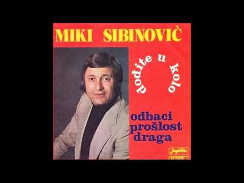 Miki Sibinovic - Dodjite u kolo - ( Audio 1977 )