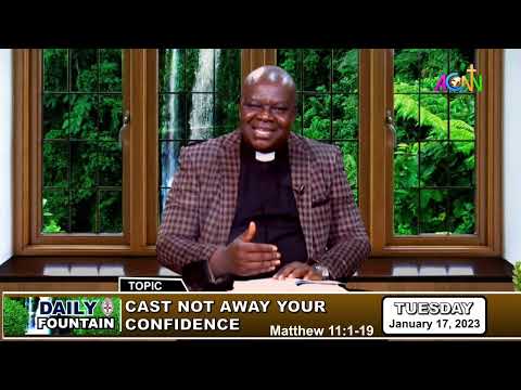 DAILY FOUNTAIN DEVOTIONAL OF JANUARY 17, 2023 - THE VEN. SAMUEL U. EMEANA