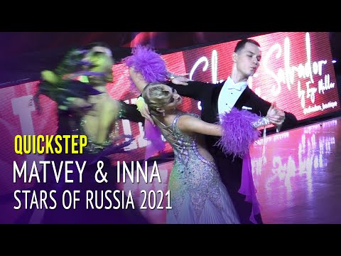Quickstep = Matvey Sevridov & Inna Yakunina = Stars of Russia 2021 Ballroom