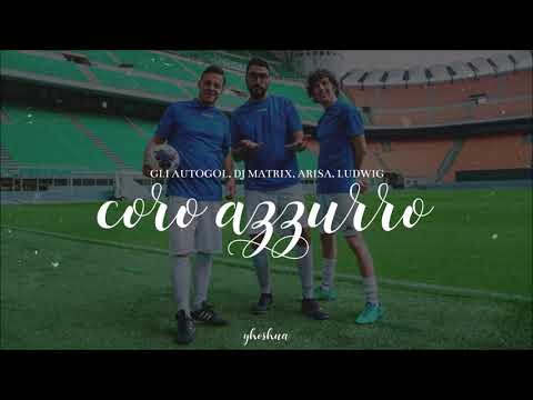 gli autogol, dj matrix, arisa, ludwig - coro azzurro (testo)