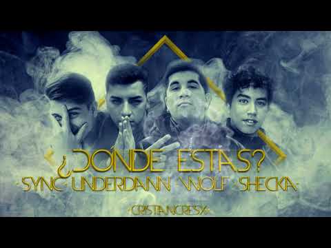 Sync x Underdann x Wolf x Shecka - ¿Donde Estas? (Prod. Bles)
