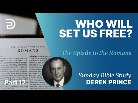 Who Will Set Us Free? | Part 17 | Sunday Bible Study With Derek | Romans