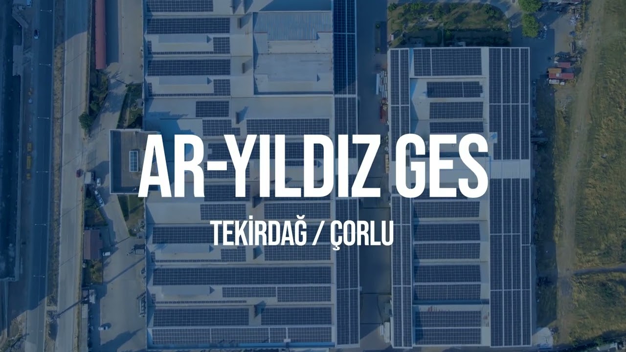 EKSEN ENERJİ / AR -YILDIZ GES PROJESİ  2024 4K - ÇORLU 1 OSB