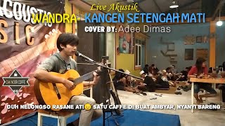 Download lagu Duh nelongso rasane ati|Wandra-Kangen Setengah Mati|Cover by: Adee Dimas| Cak Noer Caffe mp3 Download lagu Duh nelongso rasane ati|Wandra-Kangen Setengah Mati|Cover by: Adee Dimas| Cak Noer Caffe mp3