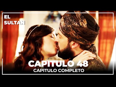 El Sultán | Capitulo 48 Completo