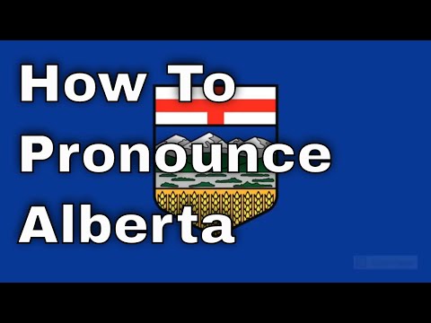 How to Pronounce Alberta: The Canadian Province of Alberta in Canadian English