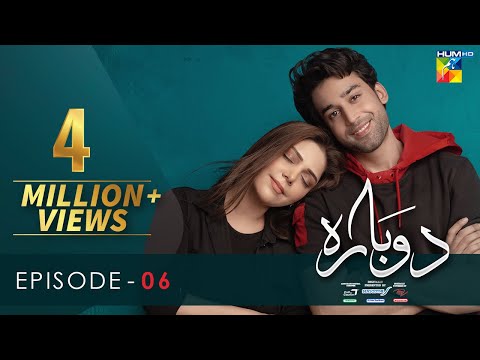 Dobara - Episode 6 | Eng Sub | 1 Dec 21 | HUM TV Drama | Presented By Sensodyne, ITEL & Call Courier
