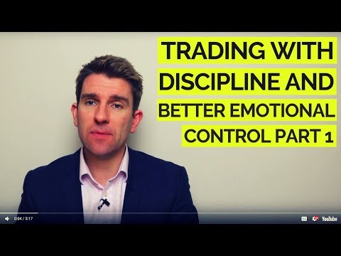 Trading with Discipline and Better Emotional Control; Part 1 ✊ Video