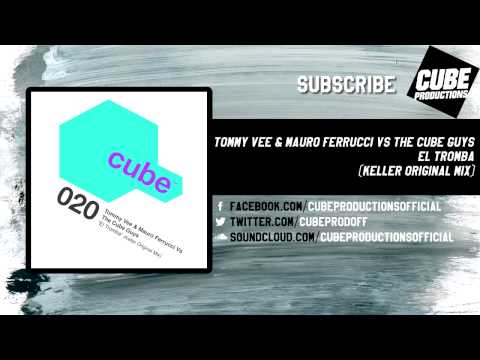 TOMMY VEE & MAURO FERRUCCI vs THE CUBE GUYS - El Tromba (Keller original mix) [Official]
