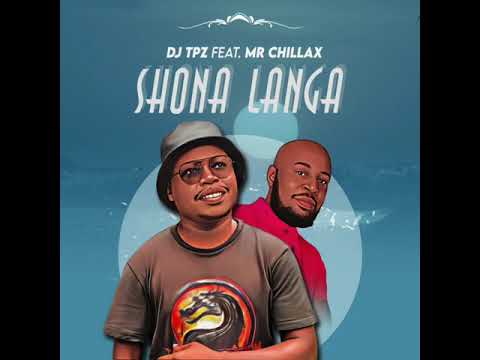 Dj TPZ - Shona Langa [ft Mr Chillax]